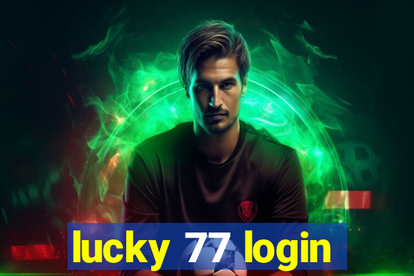 lucky 77 login